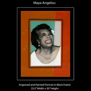 Portrait of Dr. Maya Angelou Engraved and Painted in Black Frame
