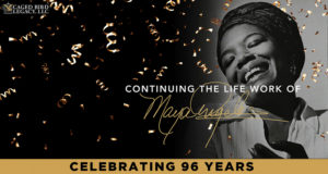 Continuing the life of Dr. Maya Angelou